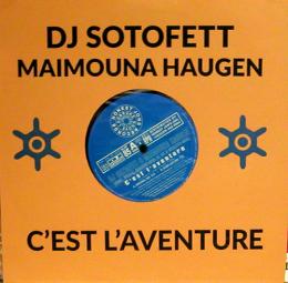 DJ Sotofett & Maimoina Haugen/C'est L'Aventure 10"