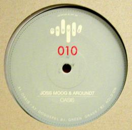 Joss Moog & Around 7/Oasis (12")