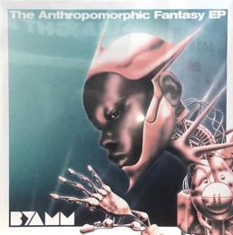 Byamm/The Anthropomophic Fantasy EP (12")