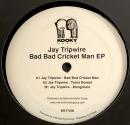 Jay Tripwire/Bad Bad Cricket Man (12")