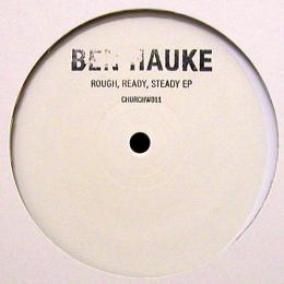 Ben Hauke/Rough, Ready, Steady EP (12")