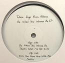 Those Guys From Athens/Be What Wanna Be (12")