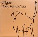 Effgee/Dogs Hangin Out (12")