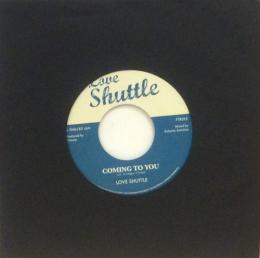 Love Shuttle/Coming To You (7")