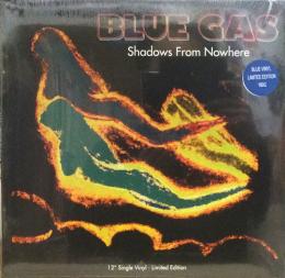 Blue Gas/Shadows From Nowhere (12")