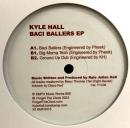 Kyle Hall/Baci Ballers EP (12")
