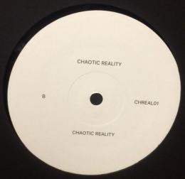 Chaotic Reality/CHREAL001 (12")
