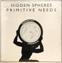 Hidden Spheres/Primitive Needs (12")