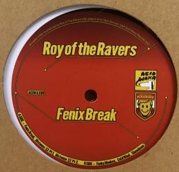Roy Of The Ravers/Fenix Break (12")