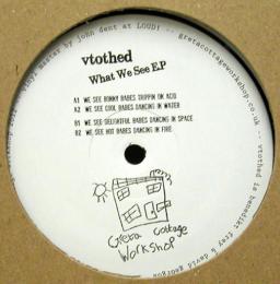 Vtothed/What We See EP (12")