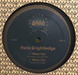 Paris Brightledge/When I Die (12")