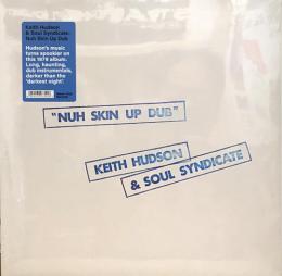 Keith Hudson & Soul Syndicate/Nuh Skin Up Dub (LP"