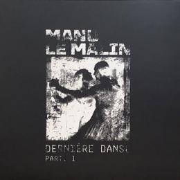 Manu Le Malin/Derniere danse Part 01 (12")