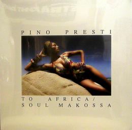 Pino Presti/To Africa, Soul Makossa (12")