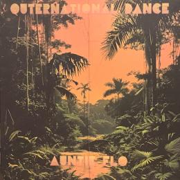 Auntie Flo/Outernational Dance (12")