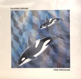 Talking Drums/Pier Pressure (12")