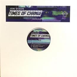 Jon Dixon/Times Of Change (12")