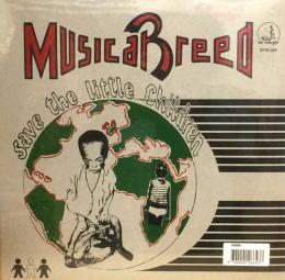 Musical Breed/Save The Little Children (LP")