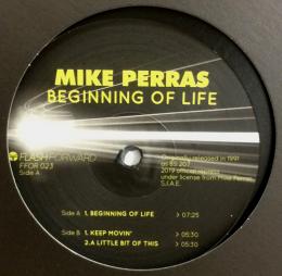 Mike Perras/Beginning Of Life (12")