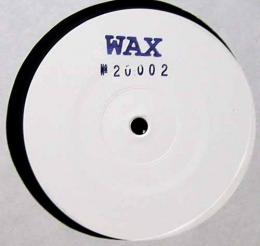 Wax/20002 (12")