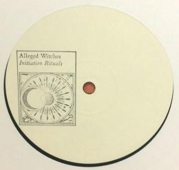 Alleged Witches/Initiation Rituals (12")