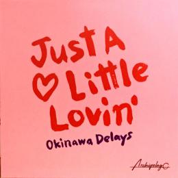 Okinawa Delays/Just A Little Lovin' EP (12")