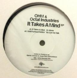 OHM & Octal Industries/It Takes A Mind EP (12")