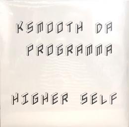 KSmooth da Programma/Higher Self (2xLP")