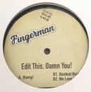 Fingerman/Edit This, Damn You! (12")