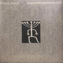 Franz Jager/Man with seven heads (12")
