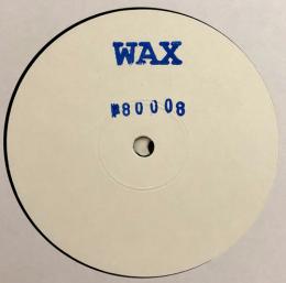 Wax/80008 (12")