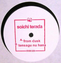 Soichi Terada/From Dusk, Tensaga Nu Hana (12")