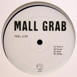 Mall Grab/Feel U EP (12")